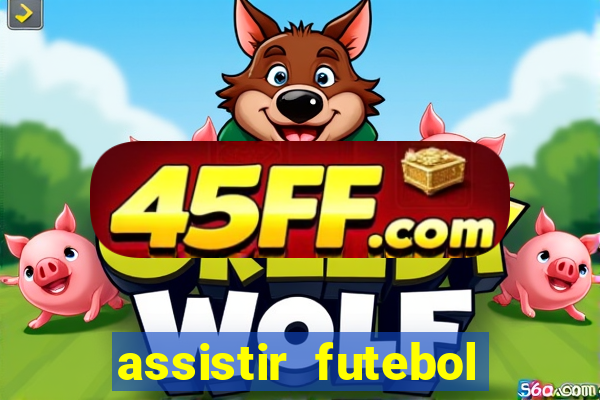 assistir futebol sem travar